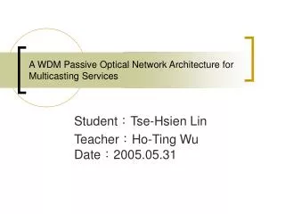 A WDM Passive Optical Network Architecture for Multicasting Services