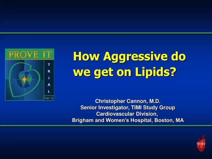 how aggressive do we get on lipids