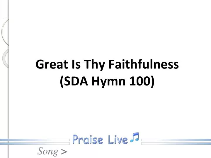 great is thy faithfulness sda hymn 100
