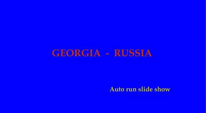 georgia russia auto run slide show
