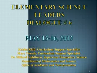 Elementary Science Leaders Dialogue # 6 May 13-16, 2013