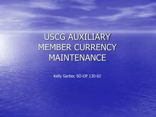 USCG AUXILIARY MEMBER CURRENCY MAINTENANCE