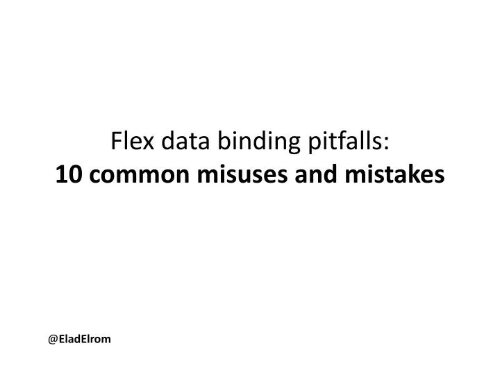flex data binding pitfalls 10 common misuses and mistakes
