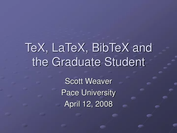 tex latex bibtex and the graduate student