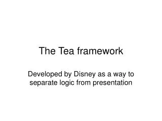 The Tea framework
