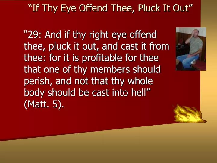 if thy eye offend thee pluck it out