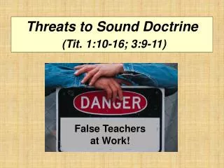 Threats to Sound Doctrine (Tit. 1:10-16; 3:9-11)