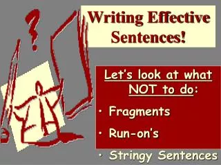 Writing Effective Sentences!