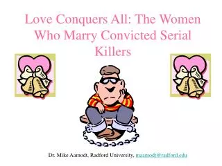 Love Conquers All: The Women Who Marry Convicted Serial Killers