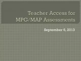Teacher Access for MPG/MAP Assessments