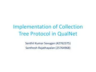 Implementation of Collection Tree Protocol in QualNet
