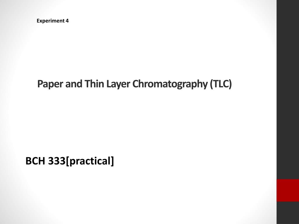 PPT - Paper and Thin Layer Chromatography (TLC) PowerPoint Presentation ...