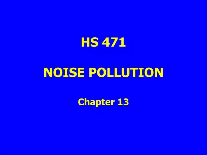 hs 471 noise pollution chapter 13