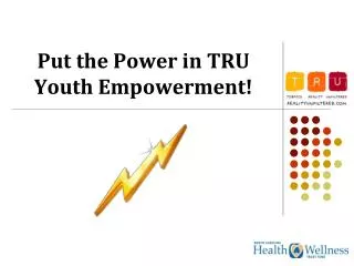 Put the Power in TRU Youth Empowerment!