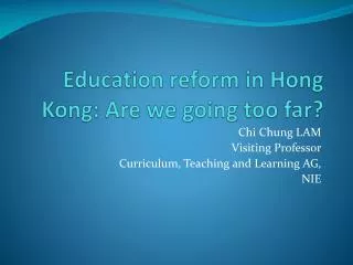 Education reform in Hong Kong: Are we going too far?