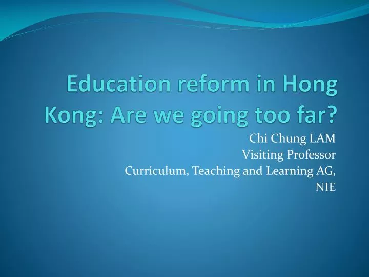 education reform in hong kong are we going too far