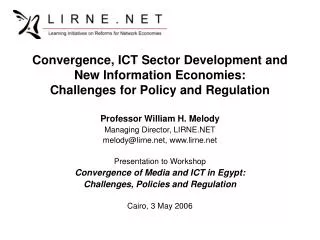 Professor William H. Melody Managing Director, LIRNE.NET melody@lirne, lirne