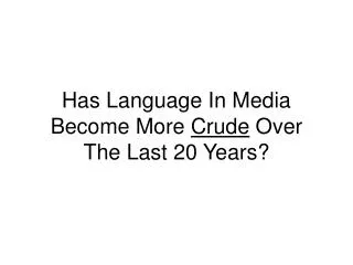 Has Language In Media Become More Crude Over The Last 20 Years?