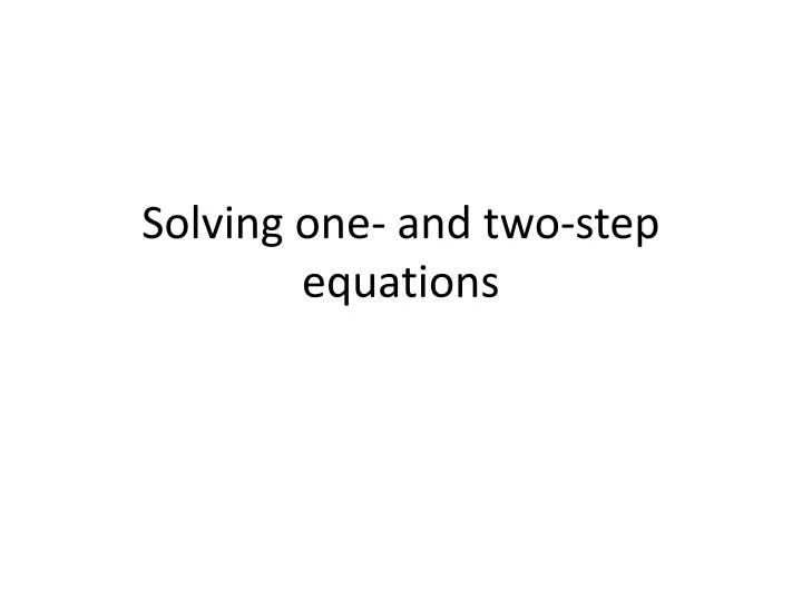 solving one and two step equations