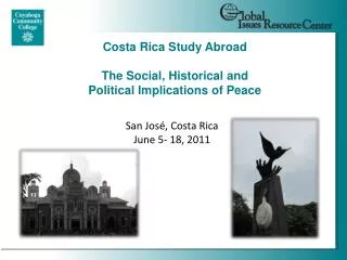 Costa Rica Study Abroad The Social, Historical and Political Implications of Peace