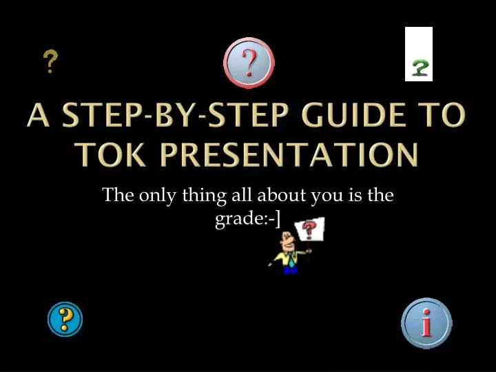 a step by step guide to tok presentation