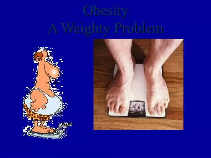 obesity a weighty problem