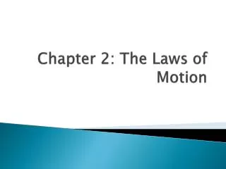 Chapter 2: The Laws of Motion