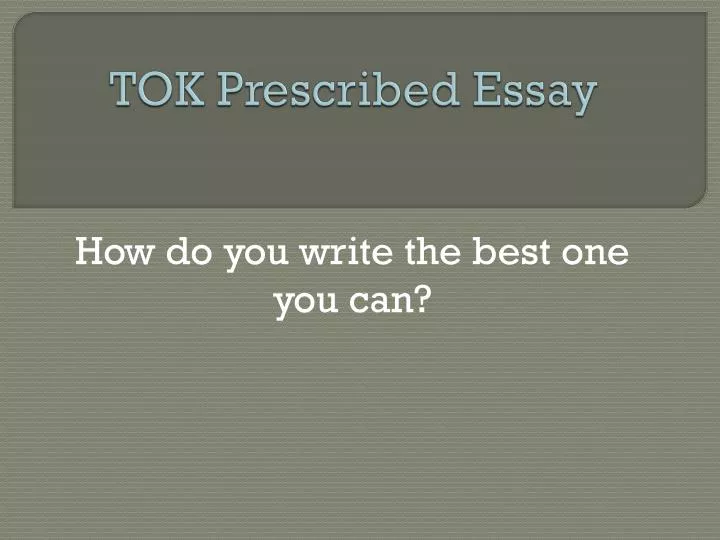 tok prescribed essay