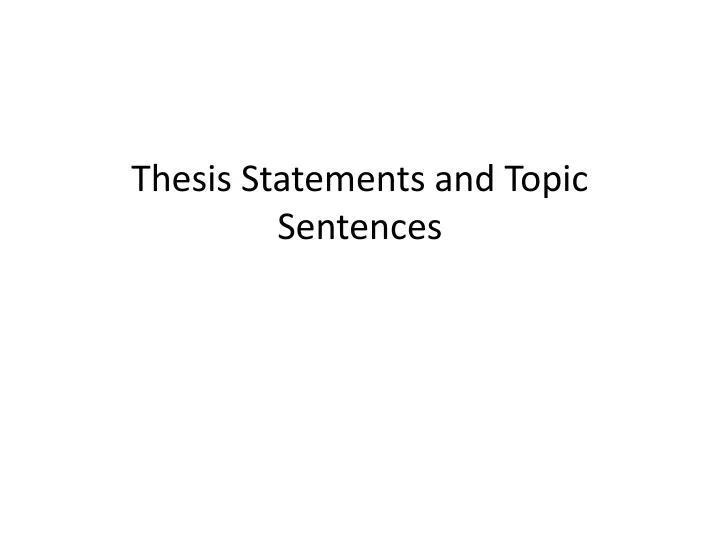 thesis statements and topic sentences