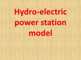 Hydro-electric power station model