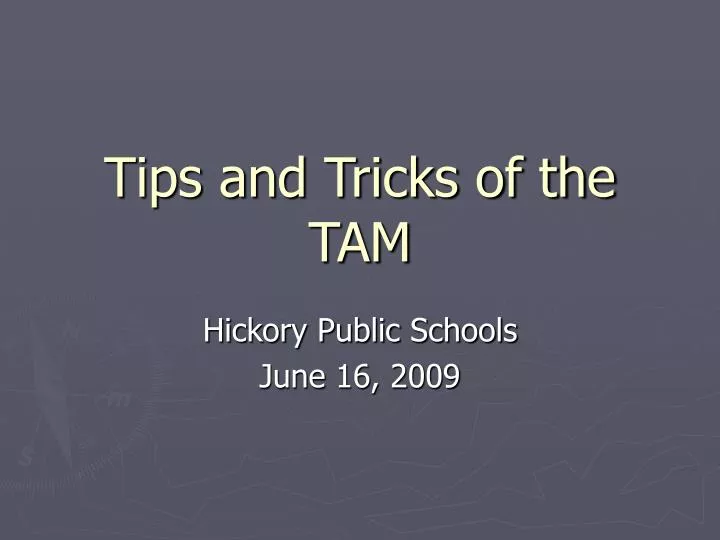 tips and tricks of the tam