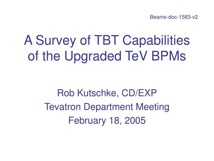 a survey of tbt capabilities of the upgraded tev bpms