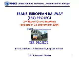 TRANS-EUROPEAN RAILWAY (TER) PROJECT 2 nd Expert Group Meeting (Budapest, 23 September 2004)