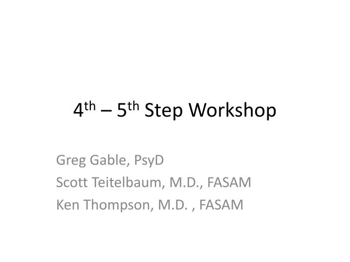 4 th 5 th step workshop