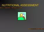 NUTRITIONAL ASSESSMENT - slide 1