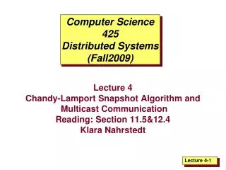 Computer Science 425 Distributed Systems (Fall2009)