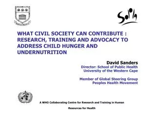 David Sanders Director: School of Public Health University of the Western Cape