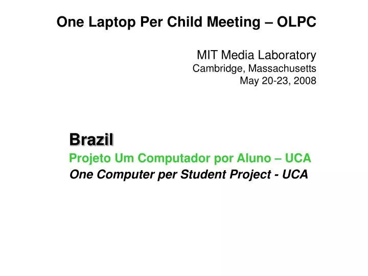 one laptop per child meeting olpc mit media laboratory cambridge massachusetts may 20 23 2008