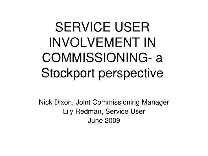service user involvement in commissioning a stockport perspective
