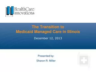 The Transition to Medicaid Managed Care in Illinois