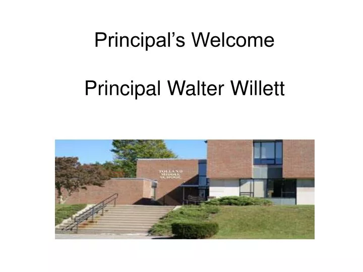 principal s welcome principal walter willett