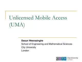 Unlicensed Mobile Access ( UMA)