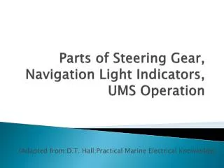 Parts of Steering Gear, Navigation Light Indicators, UMS Operation