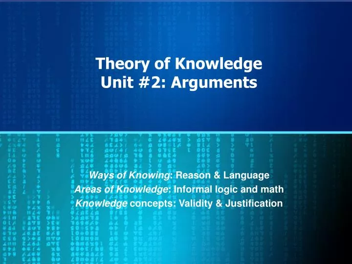 theory of knowledge unit 2 arguments