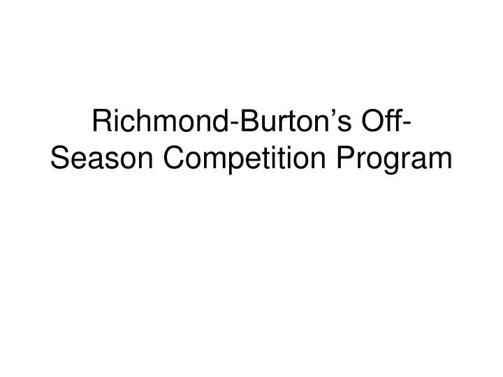richmond burton s off season competition program