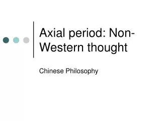 Axial period: Non-Western thought