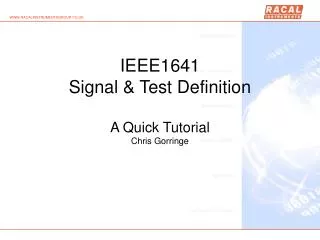 IEEE1641 Signal &amp; Test Definition A Quick Tutorial Chris Gorringe