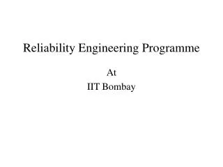 Reliability Engineering Programme
