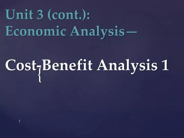unit 3 cont economic analysis cost benefit analysis 1