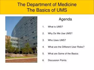Agenda What is UMS? Why Do We Use UMS? Who Uses UMS? What are the Different User Roles?